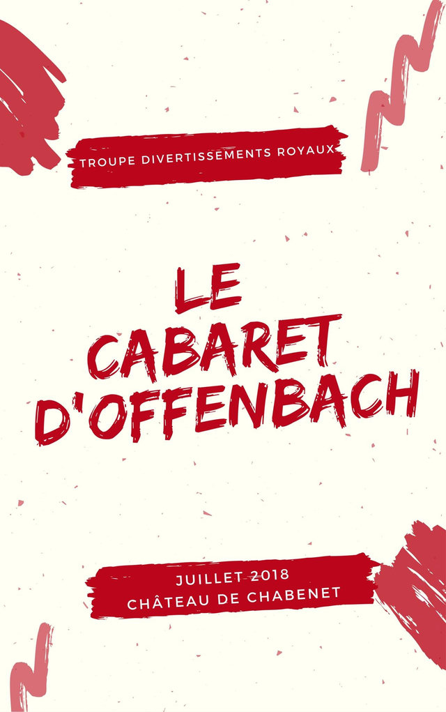 Affiche du « Cabaret d'Offenbach » par la troupe Divertissements Royaux, château de Chabenet, juillet 2018