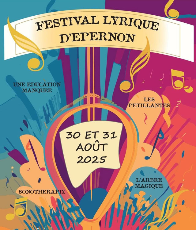 Affiche du Festival lyrique d'Épernon, 30 et 31 août 2025 : Une éducation manquée, Les Pétillantes, Sonothérapix, L'Arbre magique