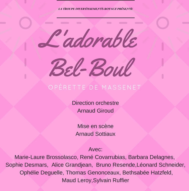 Affiche de « L'Adorable Bel-Boul », opérette de Massenet par la troupe Divertissements Royaux, avec Marie-Laure Brossolasco, château de Chabenet, 2017